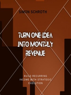 cover image of Turn One Idea Into Monthly Revenue
